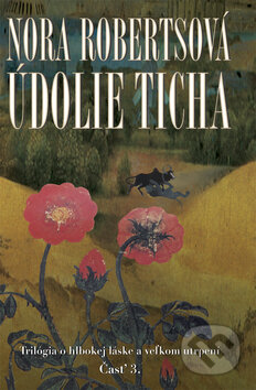 Kniha: Údolie ticha (Časť 3.) (Nora Roberts). Columbus, 2009 Kniha: Údolie ticha (Časť 3.) (Nora Roberts). Columbus, 2009