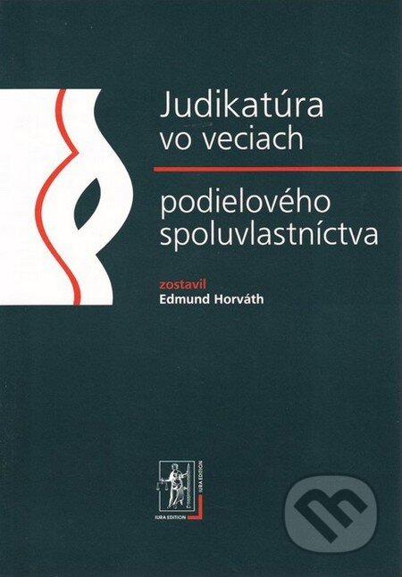 Kniha: Judikatúra vo veciach podielového spoluvlastníctva (Edmund Horváth). Wolters Kluwer (Iura Edition), 2008 Kniha: Judikatúra vo veciach podielového spoluvlastníctva (Edmund Horváth). Wolters Kluwer (Iura Edition), 2008