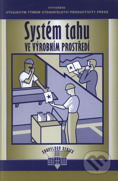 Kniha: Systém tahu ve výrobním prostředí (SC&C Partner). SC&C Partner, 2008 Kniha: Systém tahu ve výrobním prostředí (SC&C Partner). SC&C Partner, 2008