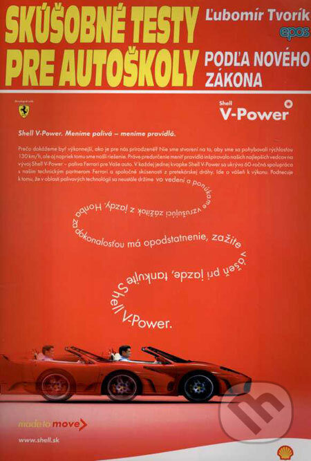Kniha: Skúšobné testy pre autoškoly podľa nového zákona (Ľubomír Tvorík). Epos, 2008 Kniha: Skúšobné testy pre autoškoly podľa nového zákona (Ľubomír Tvorík). Epos, 2008