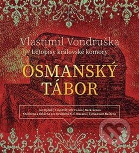 Audiokniha: Osmanský tábor (Jan Hyhlík a Vlastimil Vondruška). Tympanum, 2019 Audiokniha: Osmanský tábor (Jan Hyhlík a Vlastimil Vondruška). Tympanum, 2019