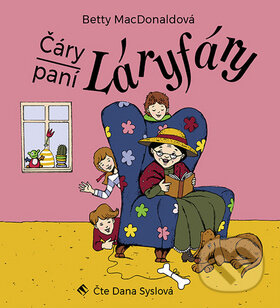 Audiokniha: Čáry paní Láryfáry (Betty MacDonaldová a Dana Syslová). Tympanum, 2019 Audiokniha: Čáry paní Láryfáry (Betty MacDonaldová a Dana Syslová). Tympanum, 2019
