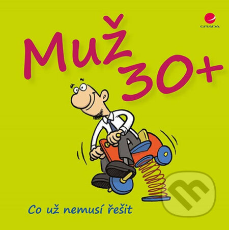 Kniha: Muž 30+ (Michael Kernbach a Miguel Fernandez). Grada, 2019 Kniha: Muž 30+ (Michael Kernbach a Miguel Fernandez). Grada, 2019