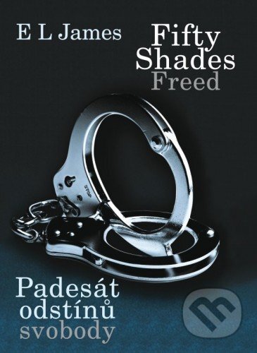 E-kniha: Fifty Shades Freed: Padesát odstínů svobody (E L James). XYZ, 2016 E-kniha: Fifty Shades Freed: Padesát odstínů svobody (E L James). XYZ, 2016