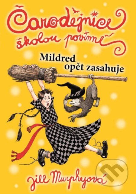 E-kniha: Čarodějnice školou povinné: Mildred opět zasahuje (Jill Murphy). XYZ, 2014 E-kniha: Čarodějnice školou povinné: Mildred opět zasahuje (Jill Murphy). XYZ, 2014