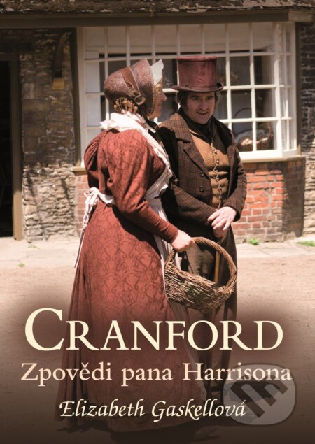 E-kniha: Cranford 2: Zpovědi pana Harrisona (Elizabeth Gaskell). XYZ, 2014 E-kniha: Cranford 2: Zpovědi pana Harrisona (Elizabeth Gaskell). XYZ, 2014