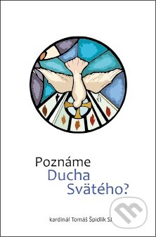 Kniha: Poznáme Ducha Svätého? (Tomáš Špidlík). Dobrá kniha, 2019 Kniha: Poznáme Ducha Svätého? (Tomáš Špidlík). Dobrá kniha, 2019