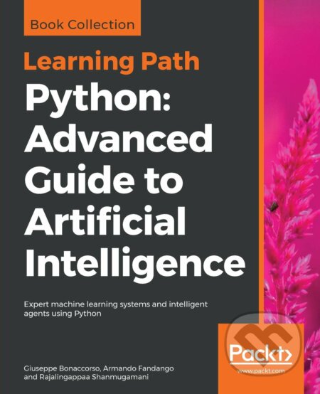 Kniha: Python: Advanced Guide to Artificial Intelligence Expert machine learning systems and intelligent agents using Python (Packt). Packt, 2018 Kniha: Python: Advanced Guide to Artificial Intelligence Expert machine learning systems and intelligent agents using Python (Packt). Packt, 2018