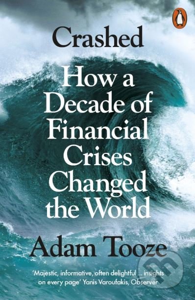 Kniha: Crashed (Adam Tooze). Penguin Books, 2019 Kniha: Crashed (Adam Tooze). Penguin Books, 2019
