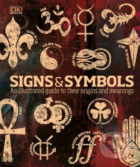 Kniha: Signs and Symbols (Miranda Bruce-Mitford). Dorling Kindersley, 2019 Kniha: Signs and Symbols (Miranda Bruce-Mitford). Dorling Kindersley, 2019