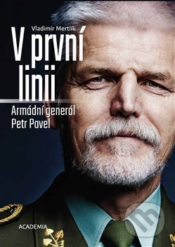 Kniha: V první linii (Vladimír Mertlík). Academia, 2019 Kniha: V první linii (Vladimír Mertlík). Academia, 2019
