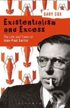 Kniha: Existentialism and Excess (Gary Cox). Bloomsbury, 2019 Kniha: Existentialism and Excess (Gary Cox). Bloomsbury, 2019