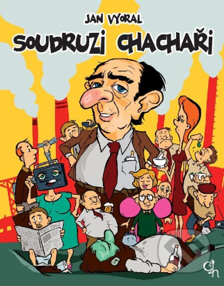 E-kniha: Soudruzi chachaři (Jan Vyoral). XYZ, 2016 E-kniha: Soudruzi chachaři (Jan Vyoral). XYZ, 2016
