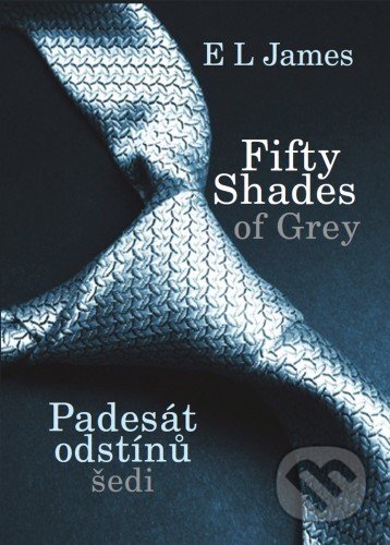 E-kniha: Fifty Shades of Grey: Padesát odstínů šedi (E L James). XYZ, 2012 E-kniha: Fifty Shades of Grey: Padesát odstínů šedi (E L James). XYZ, 2012