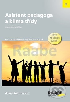Kniha: Asistent pedagoga a klima třídy (Jitka Gabašová a Miroslav Vosmik). Raabe CZ, 2019 Kniha: Asistent pedagoga a klima třídy (Jitka Gabašová a Miroslav Vosmik). Raabe CZ, 2019