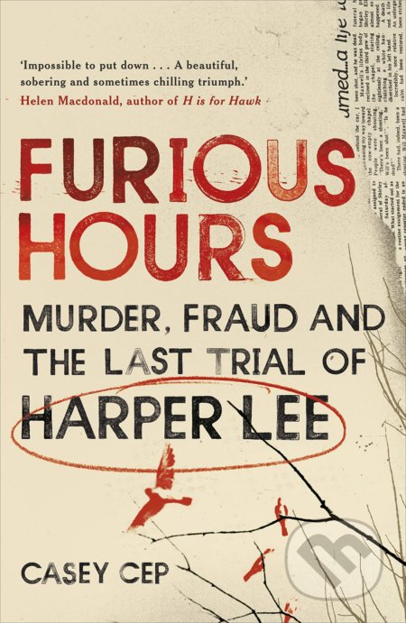 Kniha: Furious Hours (Casey Cep). Cornerstone, 2019 Kniha: Furious Hours (Casey Cep). Cornerstone, 2019