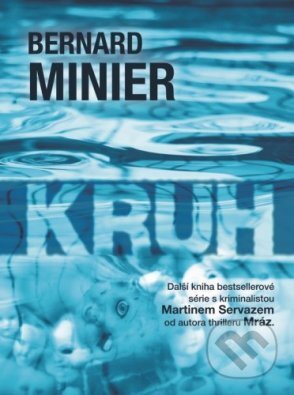 E-kniha: Kruh (v českém jazyce) (Bernard Minier). XYZ, 2015 E-kniha: Kruh (v českém jazyce) (Bernard Minier). XYZ, 2015