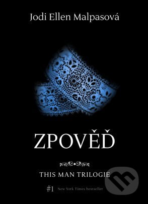 E-kniha: Zpověď (Jodi Ellen Malpas). XYZ, 2016 E-kniha: Zpověď (Jodi Ellen Malpas). XYZ, 2016