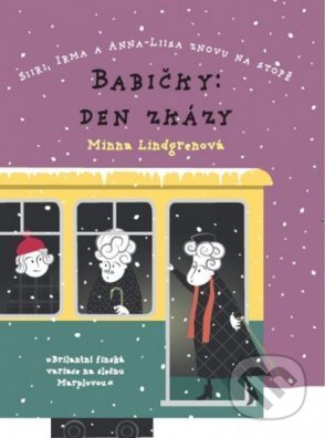 E-kniha: Babičky: Den zkázy (Minna Lindgren). XYZ, 2016 E-kniha: Babičky: Den zkázy (Minna Lindgren). XYZ, 2016
