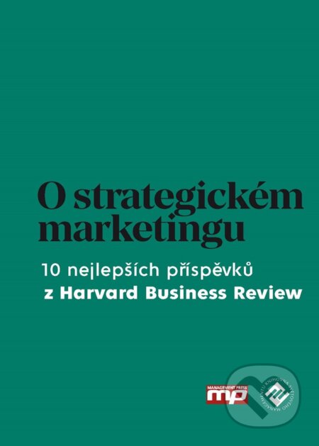 E-kniha: O strategickém marketingu (Autorský kolektív). Management Press, 2019 E-kniha: O strategickém marketingu (Autorský kolektív). Management Press, 2019
