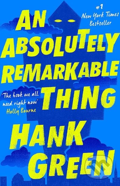 Kniha: An Absolutely Remarkable Thing (Hank Green). Trapeze, 2019 Kniha: An Absolutely Remarkable Thing (Hank Green). Trapeze, 2019