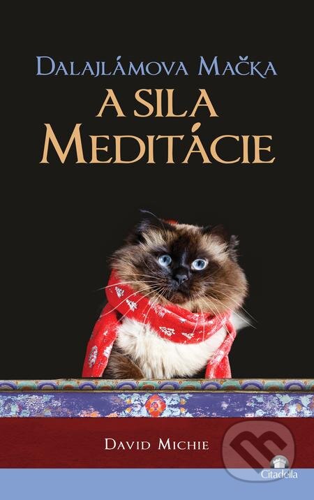 E-kniha: Dalajlámova mačka a sila meditácie (David Michie). Citadella, 2016 E-kniha: Dalajlámova mačka a sila meditácie (David Michie). Citadella, 2016