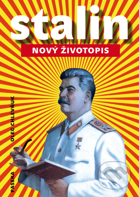 E-kniha: Stalin: Nový životopis (Oleg V. Chlevňuk). Paseka, 2016 E-kniha: Stalin: Nový životopis (Oleg V. Chlevňuk). Paseka, 2016