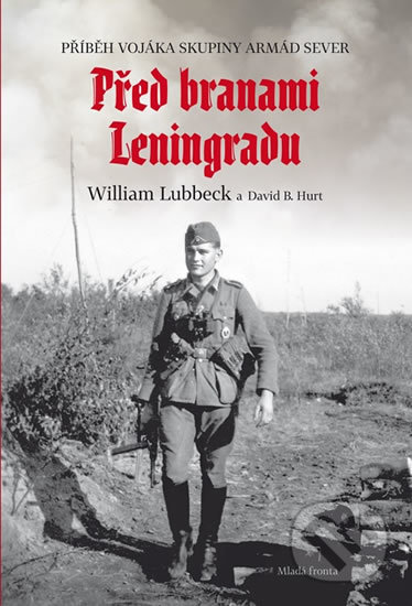 Kniha: Před branami Leningradu (David Hurt a William Lubbeck). Mladá fronta, 2019 Kniha: Před branami Leningradu (David Hurt a William Lubbeck). Mladá fronta, 2019