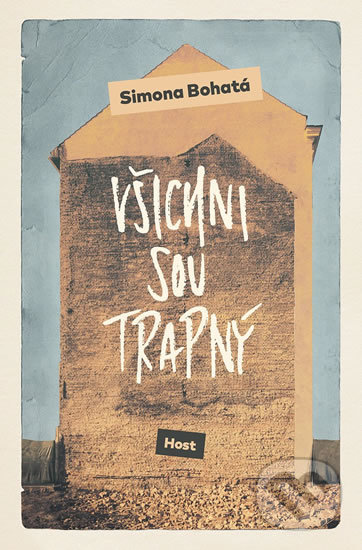 Kniha: Všichni sou trapný (Simona Bohatá). Host, 2019 Kniha: Všichni sou trapný (Simona Bohatá). Host, 2019