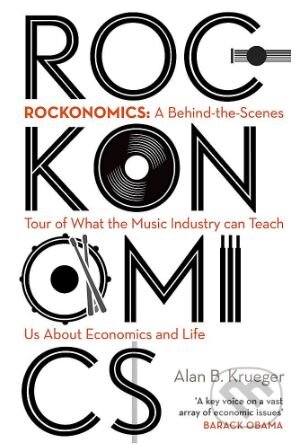 Kniha: Rockonomics (Alan Krueger). John Murray, 2019 Kniha: Rockonomics (Alan Krueger). John Murray, 2019