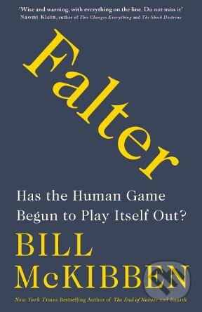 Kniha: Falter (Bill McKibben). Headline Book, 2019 Kniha: Falter (Bill McKibben). Headline Book, 2019