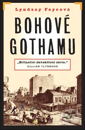 E-kniha: Bohové Gothamu (Lyndsay Faye). Paseka, 2014 E-kniha: Bohové Gothamu (Lyndsay Faye). Paseka, 2014