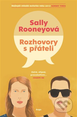 Kniha: Rozhovory s přáteli (Sally Rooney). Argo, 2019 Kniha: Rozhovory s přáteli (Sally Rooney). Argo, 2019