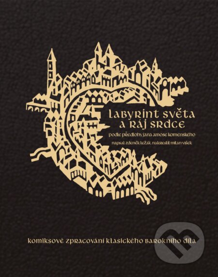 E-kniha: Labyrint světa a ráj srdce (Zdeněk Ležák). Edika, 2018 E-kniha: Labyrint světa a ráj srdce (Zdeněk Ležák). Edika, 2018