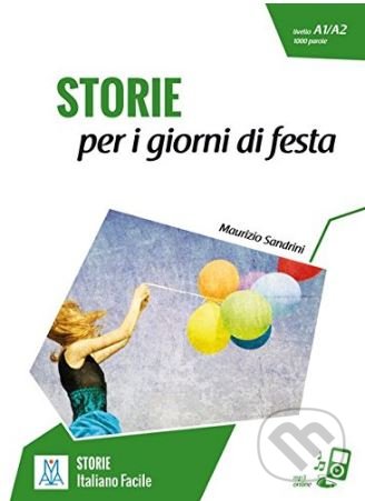Kniha: Storie per i giorni di festa (Maurizio Sandrini). Alma Edizioni, 2017 Kniha: Storie per i giorni di festa (Maurizio Sandrini). Alma Edizioni, 2017
