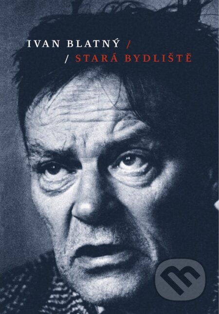 E-kniha: Stará bydliště (Ivan Blatný). Druhé město, 2002 E-kniha: Stará bydliště (Ivan Blatný). Druhé město, 2002