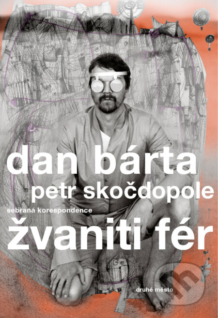 E-kniha: Žvaniti fér (Dan Bárta a Petr Skočdopole). Druhé město, 2013 E-kniha: Žvaniti fér (Dan Bárta a Petr Skočdopole). Druhé město, 2013
