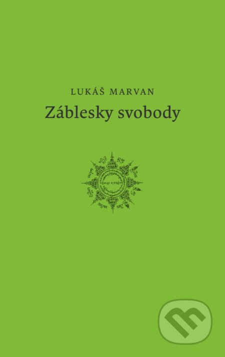 E-kniha: Záblesky svobody (Lukáš Marvan). Druhé město, 2014 E-kniha: Záblesky svobody (Lukáš Marvan). Druhé město, 2014