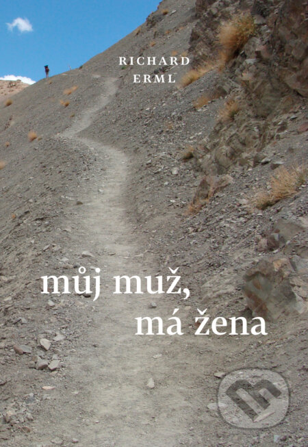 E-kniha: Můj muž, má žena (Richard Erml). Druhé město, 2017 E-kniha: Můj muž, má žena (Richard Erml). Druhé město, 2017