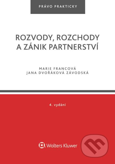 E-kniha: Rozvody, rozchody a zánik partnerství - 4. vydání (Jana Dvořáková Závodská). Wolters Kluwer ČR, 2018 E-kniha: Rozvody, rozchody a zánik partnerství - 4. vydání (Jana Dvořáková Závodská). Wolters Kluwer ČR, 2018
