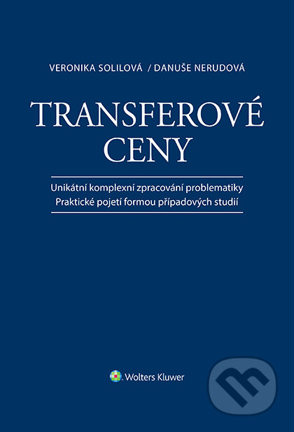 E-kniha: Transferové ceny - Unikátní komplexní zpracování problematiky / Praktické pojetí formou případových studií (Danuše Nerudová). Wolters Kluwer ČR, 2019 E-kniha: Transferové ceny - Unikátní komplexní zpracování problematiky / Praktické pojetí formou případových studií (Danuše Nerudová). Wolters Kluwer ČR, 2019