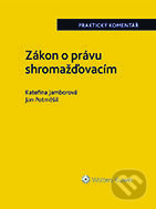 E-kniha: Zákon o právu shromažďovacím (č. 84/1990 Sb.). Praktický komentář (Jan Potměšil). Wolters Kluwer ČR, 2019 E-kniha: Zákon o právu shromažďovacím (č. 84/1990 Sb.). Praktický komentář (Jan Potměšil). Wolters Kluwer ČR, 2019