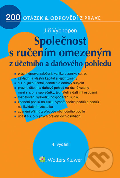 E-kniha: Společnost s ručením omezeným z účetního a daňového pohledu - 4. vydání (Jiří Vychopeň). Wolters Kluwer ČR, 2019 E-kniha: Společnost s ručením omezeným z účetního a daňového pohledu - 4. vydání (Jiří Vychopeň). Wolters Kluwer ČR, 2019