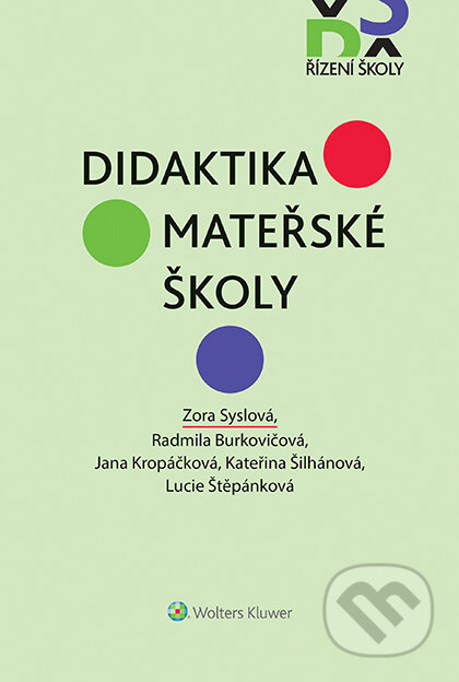 E-kniha: Didaktika mateřské školy (Autorský kolektív). Wolters Kluwer ČR, 2019 E-kniha: Didaktika mateřské školy (Autorský kolektív). Wolters Kluwer ČR, 2019