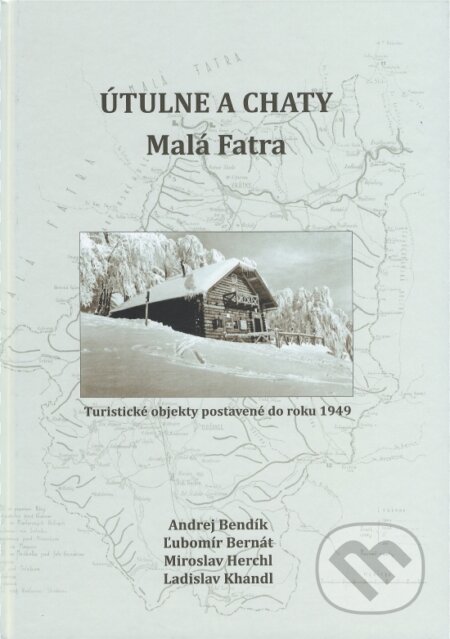 Kniha: Útulne a chaty Malá Fatra (Autorský kolektív). DAJAMA, 2019 Kniha: Útulne a chaty Malá Fatra (Autorský kolektív). DAJAMA, 2019