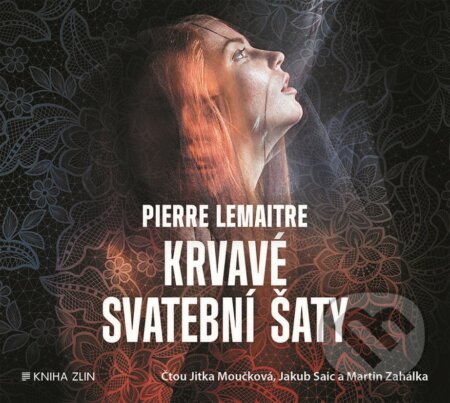 Audiokniha: Krvavé svatební šaty (Pierre Lemaitre). Kniha Zlín, 2019 Audiokniha: Krvavé svatební šaty (Pierre Lemaitre). Kniha Zlín, 2019