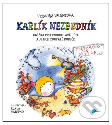 E-kniha: Sofinka Neplechová a Karlík Nezbedník (Veronika Valentová). Edika, 2017 E-kniha: Sofinka Neplechová a Karlík Nezbedník (Veronika Valentová). Edika, 2017