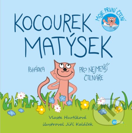 E-kniha: Kocourek Matýsek (Jiří Kaláček a Vlasta Hurtíková). Edika, 2017 E-kniha: Kocourek Matýsek (Jiří Kaláček a Vlasta Hurtíková). Edika, 2017