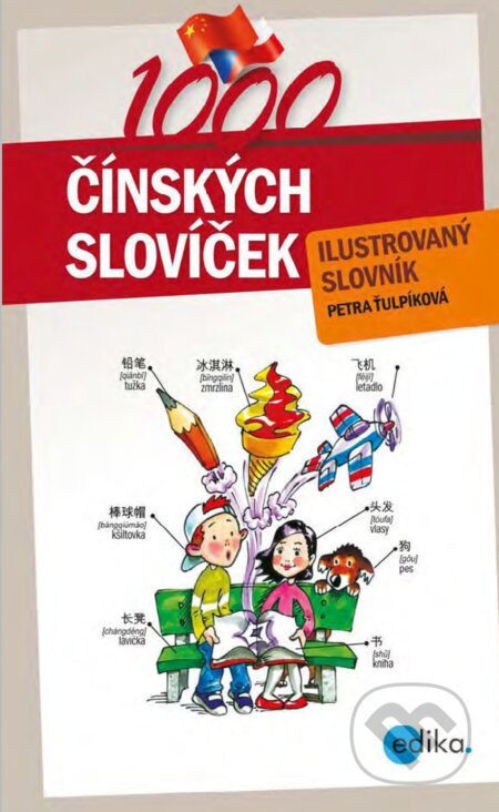 E-kniha: 1000 čínských slovíček (Petra Ťulpíková). Edika, 2018 E-kniha: 1000 čínských slovíček (Petra Ťulpíková). Edika, 2018