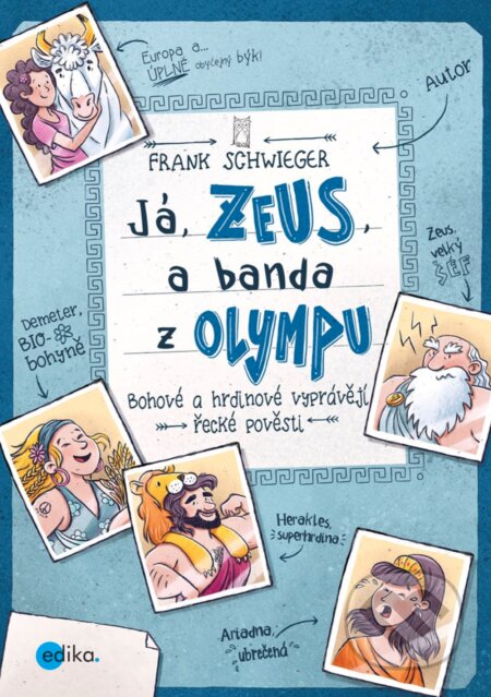 E-kniha: Já, Zeus, a banda z Olympu (Frank Schwieger). Edika, 2018 E-kniha: Já, Zeus, a banda z Olympu (Frank Schwieger). Edika, 2018